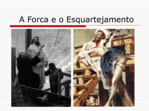 a forca e o esquartejamento l