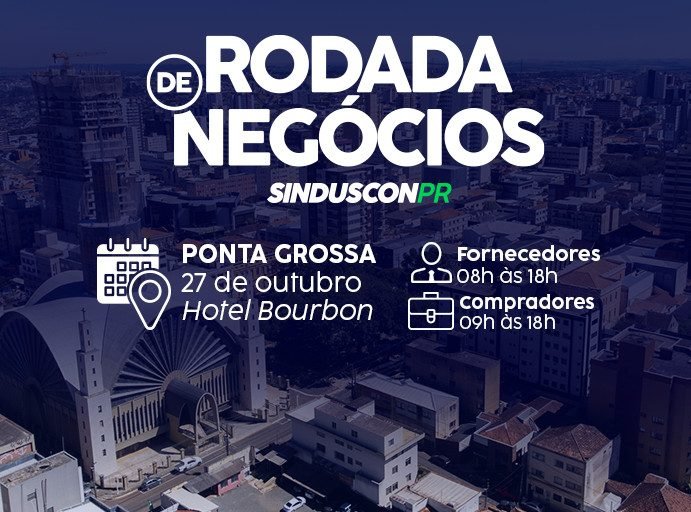 RODADA DE NEGÓCIOS DA CONSTRUÇÃO CIVIL SINDUSCON PR