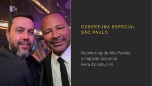 Fabrício Wazilewski, Diretor Comercial da Feira Construir Aí, ao lado de Neymar Pai em evento de negócios e responsabilidade social em São Paulo.
