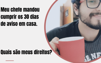 Aviso prévio cumprido em casa: será que vale mesmo a pena? Meu chefe mandou eu cumprir os 30 dias de aviso em casa. Quais sao meus direitos