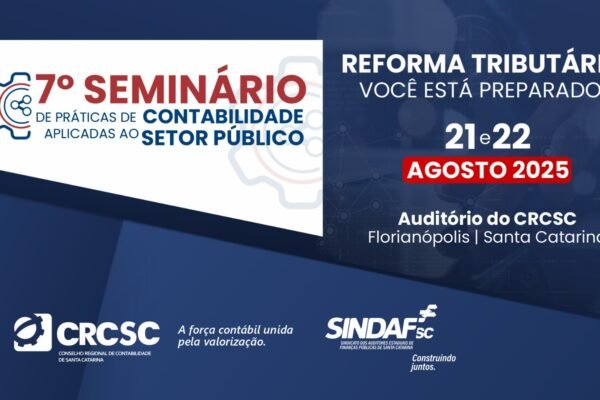 CRCSC e SINDAF-SC promovem seminário sobre os impactos da Reforma Tributária no setor público Evento em Florianopolis aborda os efeitos da implementacao do IBS e os desafios para o cenario fiscal e contabil no setor publico